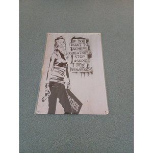 If You Want To Achieve Greatness Stop Asking For Permission Sign 8 X 12 (166)